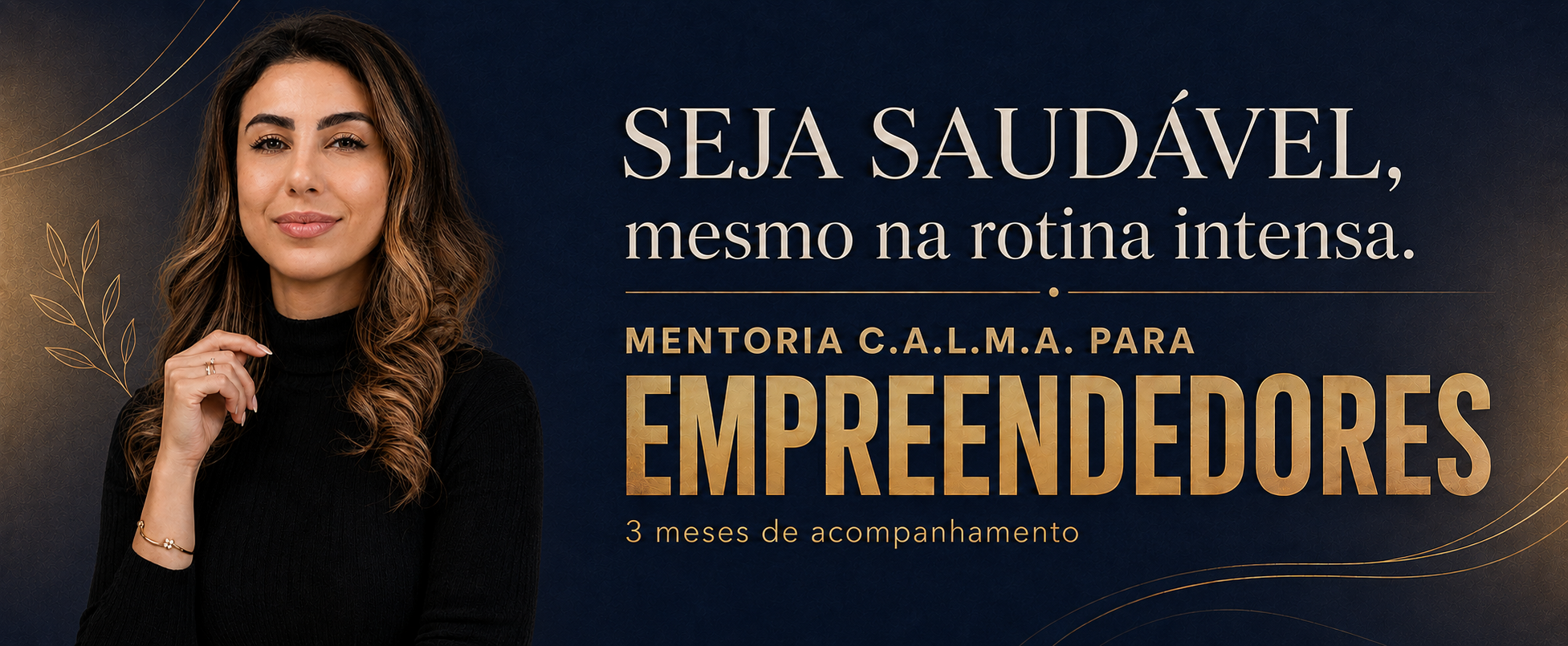 Seja saudável mesmo na rotina intensa — Mentoria C.A.L.M.A. para empreendedores